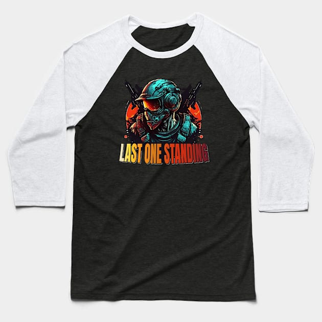 Last One Standing FPS Gaming Multiplayer Gamer Baseball T-Shirt by Foxxy Merch